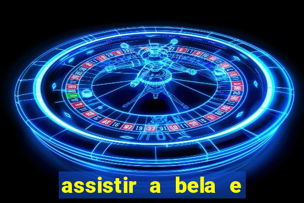 assistir a bela e a fera 1991 online dublado